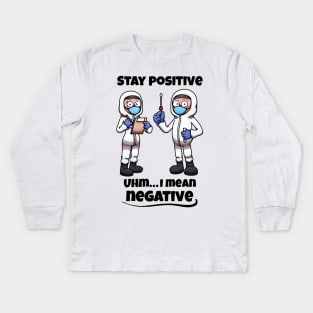 Stay Positive Uhm… I Mean Negative Kids Long Sleeve T-Shirt